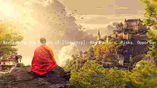 Navigating the Future of [Industry]: Key Factors, Risks, Opportunities, Trends, and Investor Responses