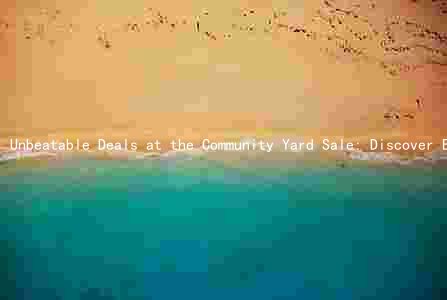 Unbeatable Deals at the Community Yard Sale: Discover Exciting Items Support Local Organizers, and Join the Thousands