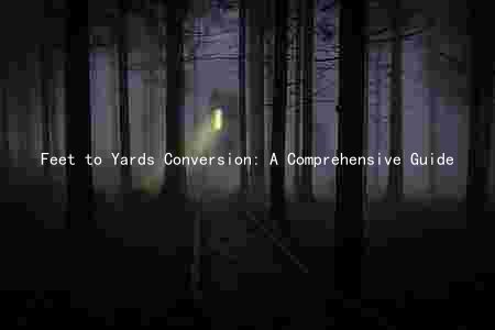 Feet to Yards Conversion: A Comprehensive Guide