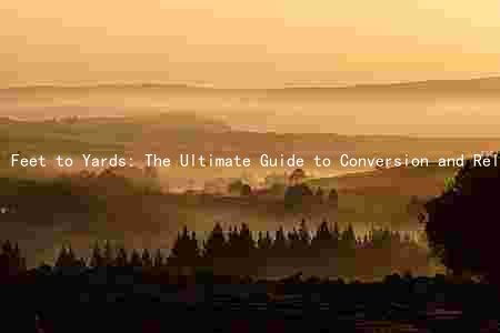 Feet to Yards: The Ultimate Guide to Conversion and Relationships