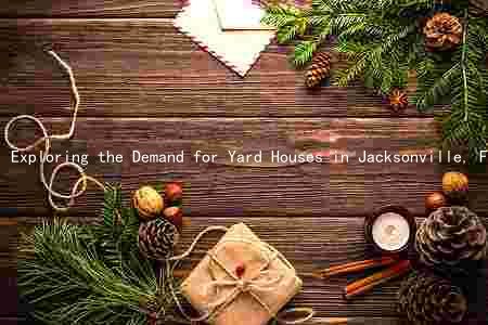 Exploring the Demand for Yard Houses in Jacksonville, FL: Features, Amenities, Pandemic Impact, Zoning Regulations, and Major Players