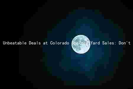 Unbeatable Deals at Colorado Springs Yard Sales: Don't Miss Out