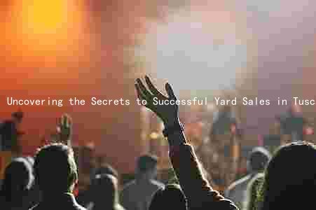 Uncovering the Secrets to Successful Yard Sales in Tuscaloosa: From Popular Items to Strategies and Economy Impact
