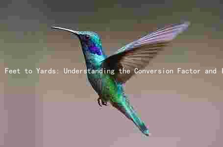 Feet to Yards: Understanding the Conversion Factor and Its Relationship
