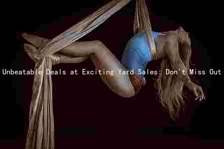 Unbeatable Deals at Exciting Yard Sales: Don't Miss Out