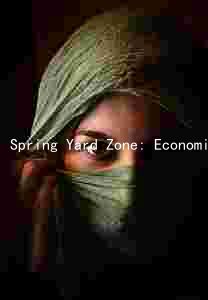 Spring Yard Zone: Economic growth, key drivers, challenges, promising industries, and future trends