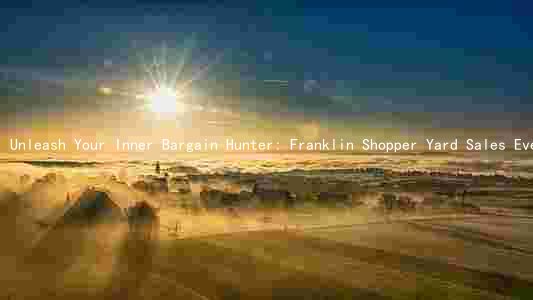 Unleash Your Inner Bargain Hunter: Franklin Shopper Yard Sales Event