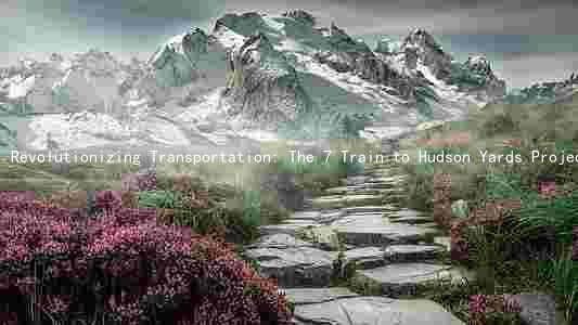 Revolutionizing Transportation: The 7 Train to Hudson Yards Project