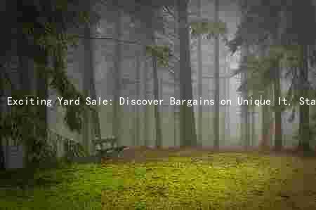 Exciting Yard Sale: Discover Bargains on Unique It, Starting at $1 Each