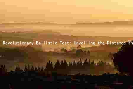 Revolutionary Ballistic Test: Unveiling the Distance and Type of Ball Used for Expected Outcome