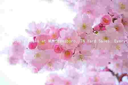 Unbeatable Deals at Murfreesboro, TN Yard Sales: Everything You Need to Know