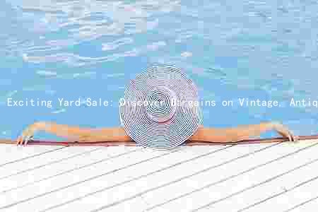 Exciting Yard Sale: Discover Bargains on Vintage, Antiques, and More