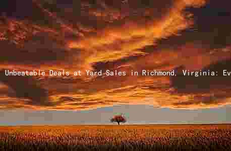 Unbeatable Deals at Yard Sales in Richmond, Virginia: Everything You Need to Know