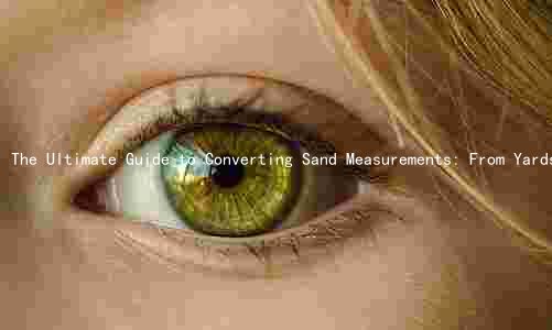 The Ultimate Guide to Converting Sand Measurements: From Yards to Metric Tons