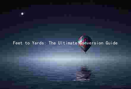 Feet to Yards: The Ultimate Conversion Guide