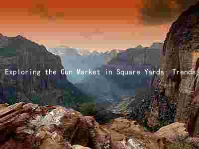Exploring the Gun Market in Square Yards: Trends, Drivers, Players, Risks, and Opportunities