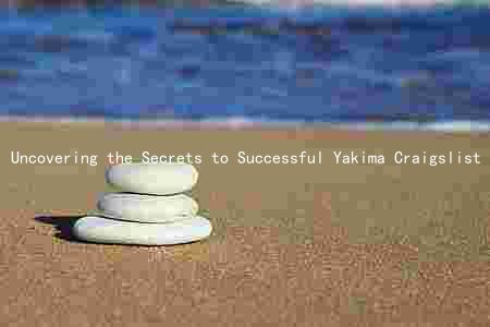 Uncovering the Secrets to Successful Yakima Craigslist Yard Sales: Tips, Tricks, and Insights