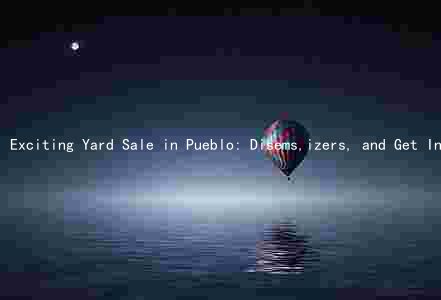 Exciting Yard Sale in Pueblo: Disems,izers, and Get Involved
