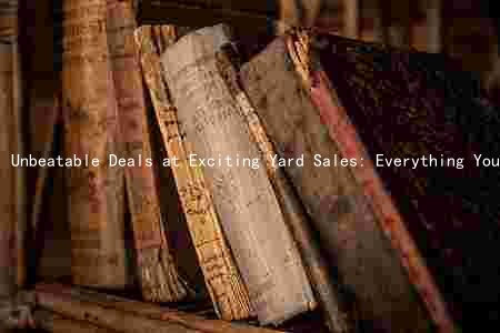 Unbeatable Deals at Exciting Yard Sales: Everything You Need to Know