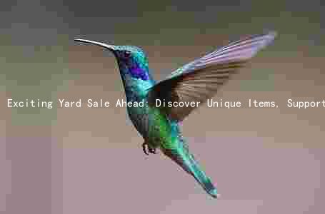 Exciting Yard Sale Ahead: Discover Unique Items, Support Local Organizers, and Join the Thousands